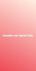 Cannabis Over Opioids